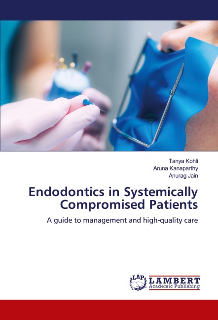 Endodontics in Systemically Compromised Patients: A guide to management and high-quality care