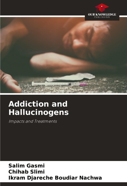 Addiction and Hallucinogens: Impacts and Treatments