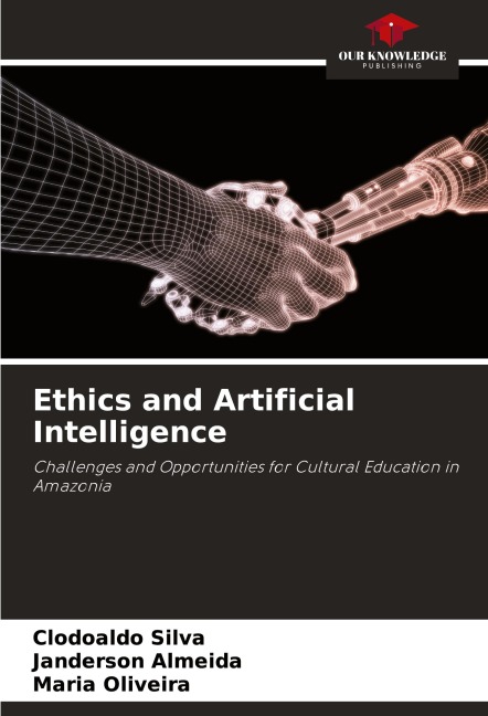 Ethics and Artificial Intelligence: Challenges and Opportunities for Cultural Education in Amazonia