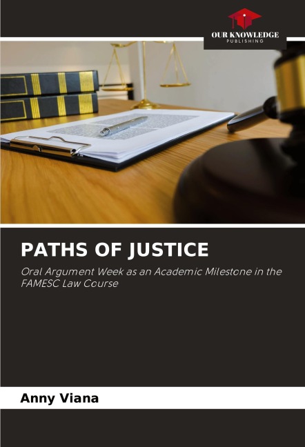 PATHS OF JUSTICE: Oral Argument Week as an Academic Milestone in the FAMESC Law Course