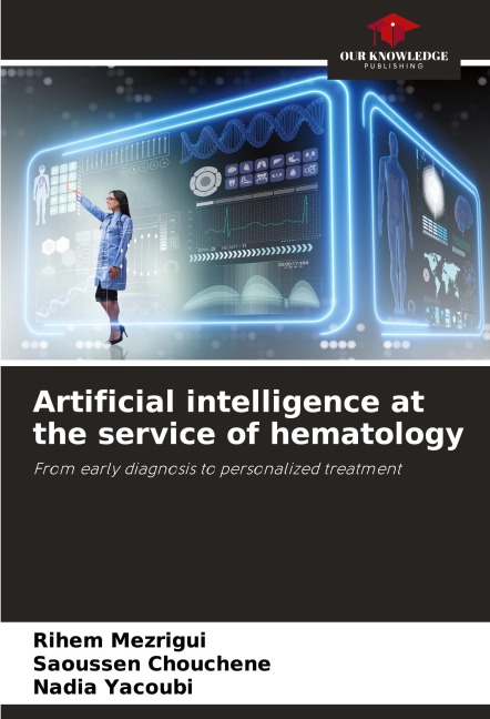 Artificial intelligence at the service of hematology: From early diagnosis to personalized treatment