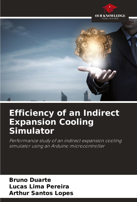 Efficiency of an Indirect Expansion Cooling Simulator: Performance study of an indirect expansion cooling simulator using an Arduino microcontroller