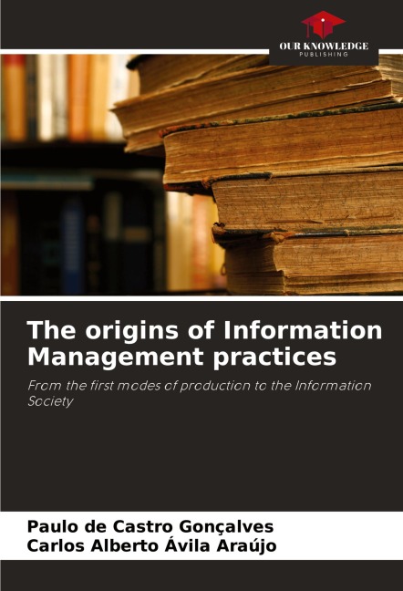 The origins of Information Management practices: From the first modes of production to the Information Society