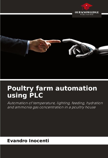 Poultry farm automation using PLC: Automation of temperature, lighting, feeding, hydration and ammonia gas concentration in a poultry house