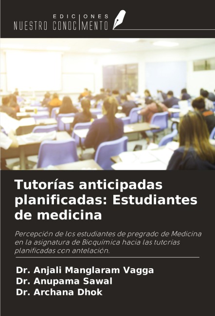 Tutorías anticipadas planificadas: Estudiantes de medicina: Percepción de los estudiantes de pregrado de Medicina en la asignatura de Bioquímica hacia las tutorías planificadas con antelación.