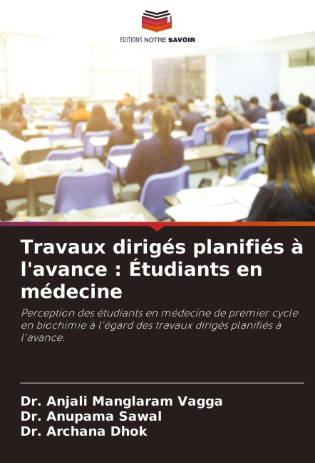 Travaux dirigés planifiés à lavance : Étudiants en médecine: Perception des étudiants en médecine de premier cycle en biochimie à légard des travaux dirigés planifiés à lavance.