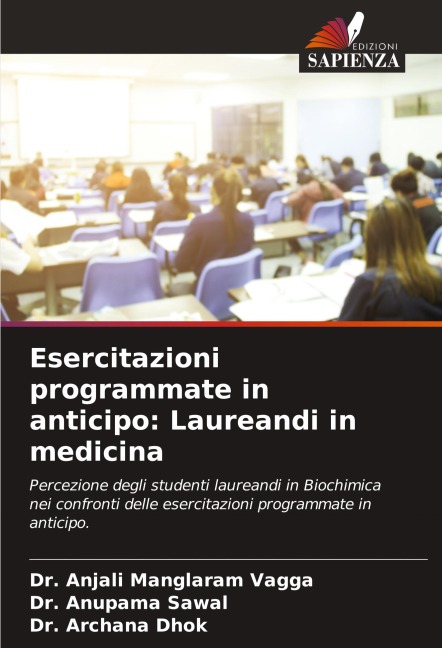 Esercitazioni programmate in anticipo: Laureandi in medicina: Percezione degli studenti laureandi in Biochimica nei confronti delle esercitazioni programmate in anticipo.