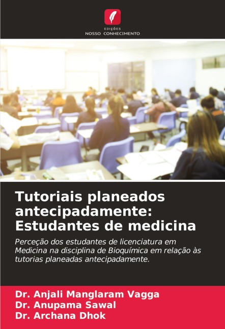 Tutoriais planeados antecipadamente: Estudantes de medicina: Perceção dos estudantes de licenciatura em Medicina na disciplina de Bioquímica em relação às tutorias planeadas antecipadamente.