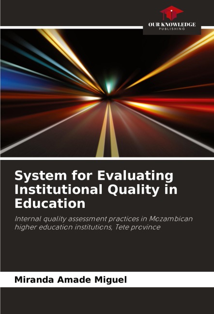 System for Evaluating Institutional Quality in Education: Internal quality assessment practices in Mozambican higher education institutions, Tete province