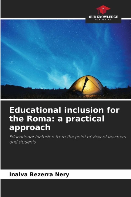 Educational inclusion for the Roma: a practical approach: Educational inclusion from the point of view of teachers and students