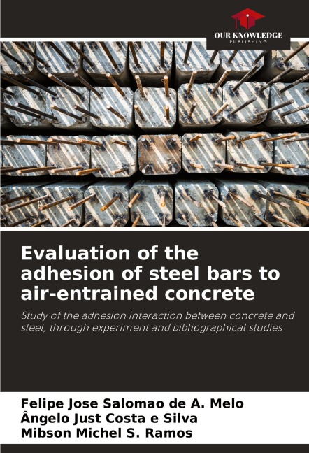 Evaluation of the adhesion of steel bars to air-entrained concrete: Study of the adhesion interaction between concrete and steel, through experiment and bibliographical studies
