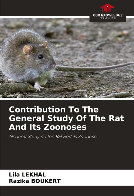 Contribution To The General Study Of The Rat And Its Zoonoses: General Study on the Rat and its Zoonoses