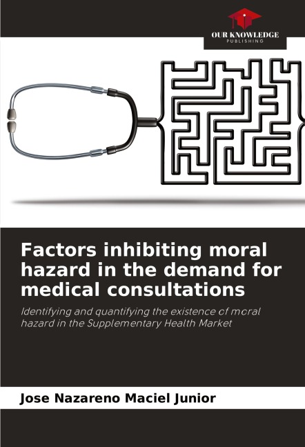 Factors inhibiting moral hazard in the demand for medical consultations: Identifying and quantifying the existence of moral hazard in the Supplementary Health Market