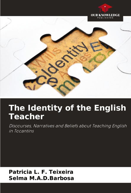 The Identity of the English Teacher: Discourses, Narratives and Beliefs about Teaching English in Tocantins