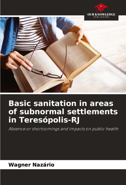 Basic sanitation in areas of subnormal settlements in Teresópolis-RJ: Absence or shortcomings and impacts on public health
