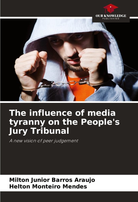The influence of media tyranny on the Peoples Jury Tribunal: A new vision of peer judgement