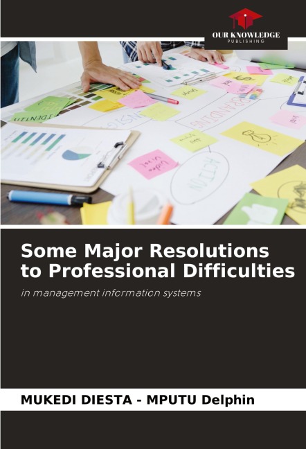 Some Major Resolutions to Professional Difficulties: in management information systems