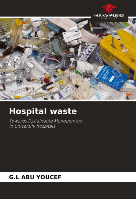 Hospital waste: Towards Sustainable Managementin university hospitals