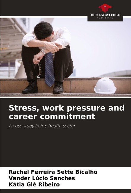 Stress, work pressure and career commitment: A case study in the health sector