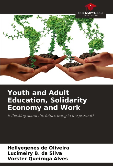 Youth and Adult Education, Solidarity Economy and Work: Is thinking about the future living in the present?