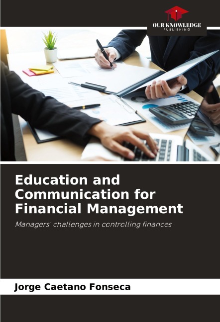 Education and Communication for Financial Management: Managers challenges in controlling finances