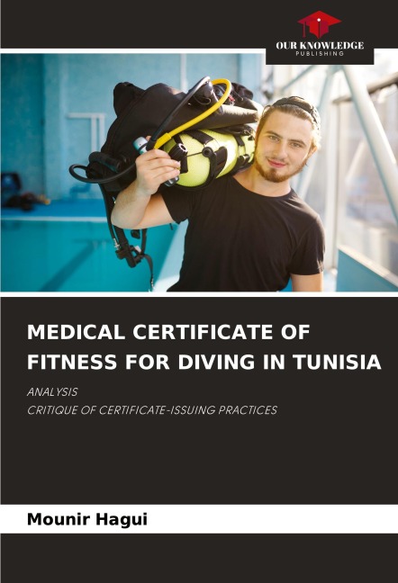 MEDICAL CERTIFICATE OF FITNESS FOR DIVING IN TUNISIA: ANALYSISCRITIQUE OF CERTIFICATE-ISSUING PRACTICES