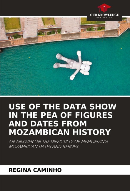 USE OF THE DATA SHOW IN THE PEA OF FIGURES AND DATES FROM MOZAMBICAN HISTORY: AN ANSWER ON THE DIFFICULTY OF MEMORIZING MOZAMBICAN DATES AND HEROES