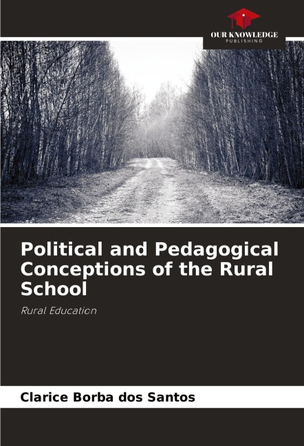 Political and Pedagogical Conceptions of the Rural School: Rural Education