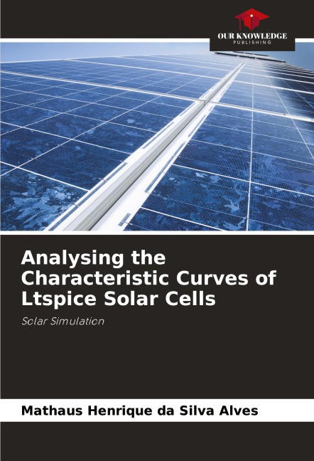 Analysing the Characteristic Curves of Ltspice Solar Cells: Solar Simulation