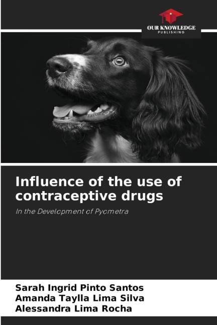 Influence of the use of contraceptive drugs: In the Development of Pyometra