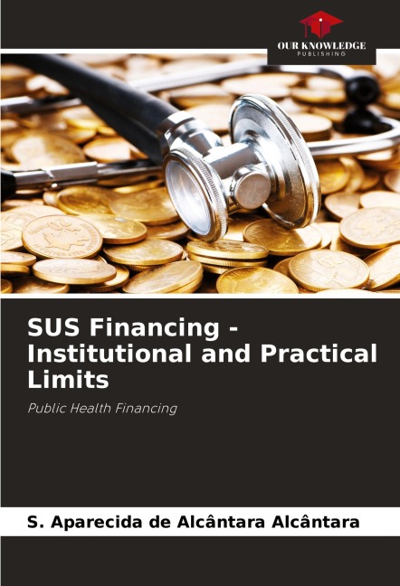 SUS Financing - Institutional and Practical Limits: Public Health Financing