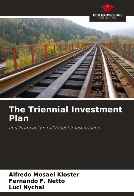 The Triennial Investment Plan: and its impact on rail freight transportation