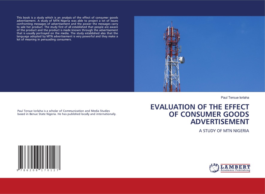 EVALUATION OF THE EFFECT OF CONSUMER GOODS ADVERTISEMENT: A STUDY OF MTN NIGERIA