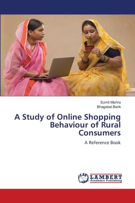 A Study of Online Shopping Behaviour of Rural Consumers: A Reference Book