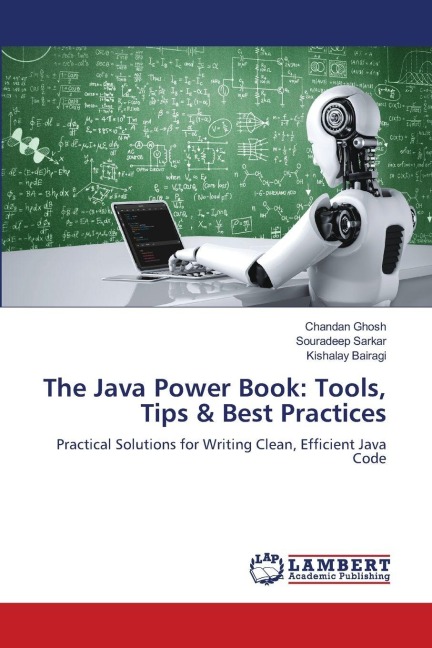 The Java Power Book: Tools, Tips & Best Practices: Practical Solutions for Writing Clean, Efficient Java Code