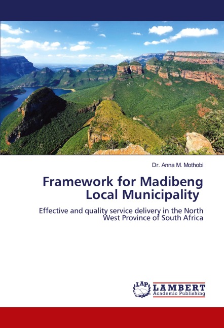 Framework for Madibeng Local Municipality: Effective and quality service delivery in the North West Province of South Africa