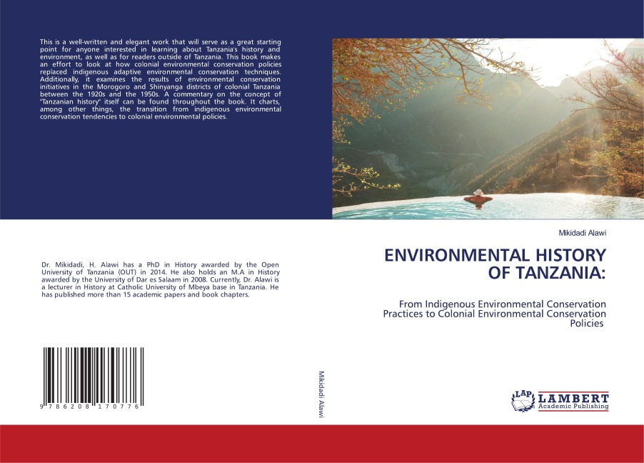 ENVIRONMENTAL HISTORY OF TANZANIA:: From Indigenous Environmental Conservation Practices to Colonial Environmental Conservation Policies