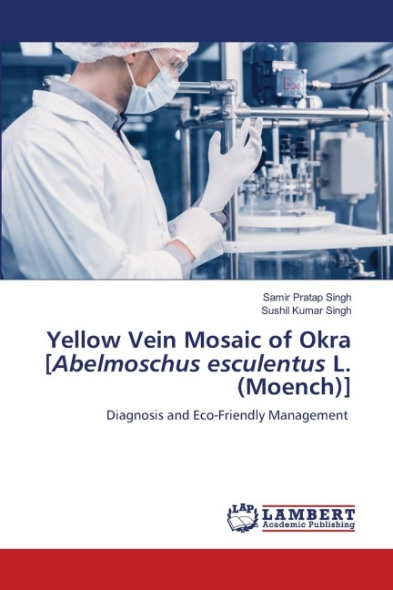 Yellow Vein Mosaic of Okra [Abelmoschus esculentus L. (Moench)]: Diagnosis and Eco-Friendly Management