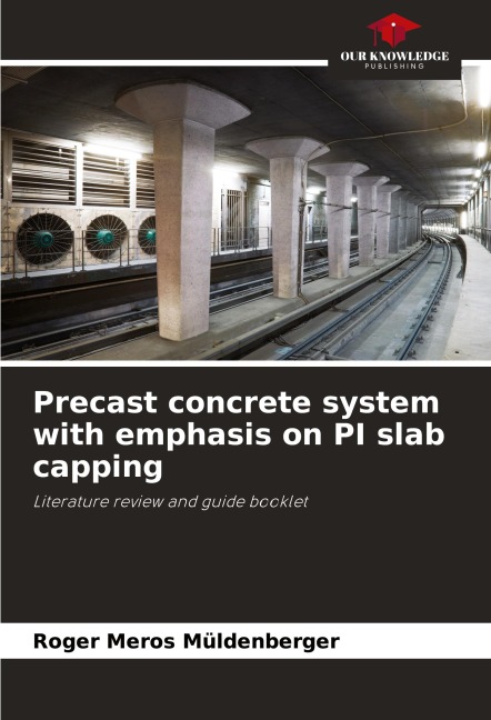 Precast concrete system with emphasis on PI slab capping: Literature review and guide booklet