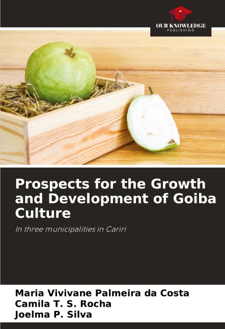 Prospects for the Growth and Development of Goiba Culture: In three municipalities in Cariri