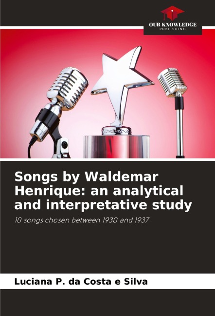 Songs by Waldemar Henrique: an analytical and interpretative study: 10 songs chosen between 1930 and 1937
