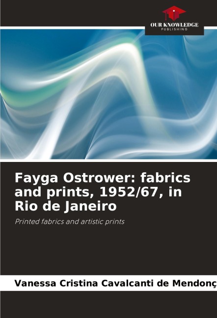 Fayga Ostrower: fabrics and prints, 1952/67, in Rio de Janeiro: Printed fabrics and artistic prints