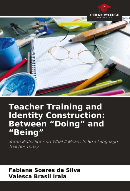 Teacher Training and Identity Construction: Between Doing and Being: Some Reflections on What It Means to Be a Language Teacher Today