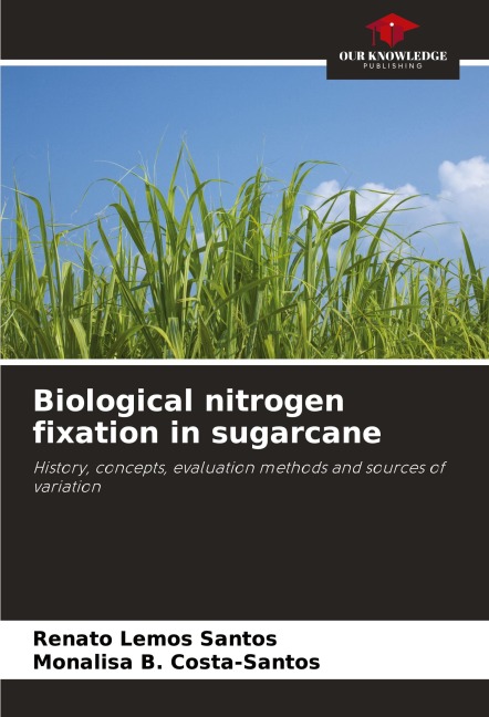 Biological nitrogen fixation in sugarcane: History, concepts, evaluation methods and sources of variation