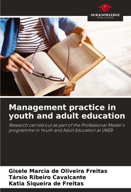 Management practice in youth and adult education: Research carried out as part of the Professional Masters programme in Youth and Adult Education at UNEB