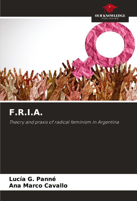 F.R.I.A.: Theory and praxis of radical feminism in Argentina