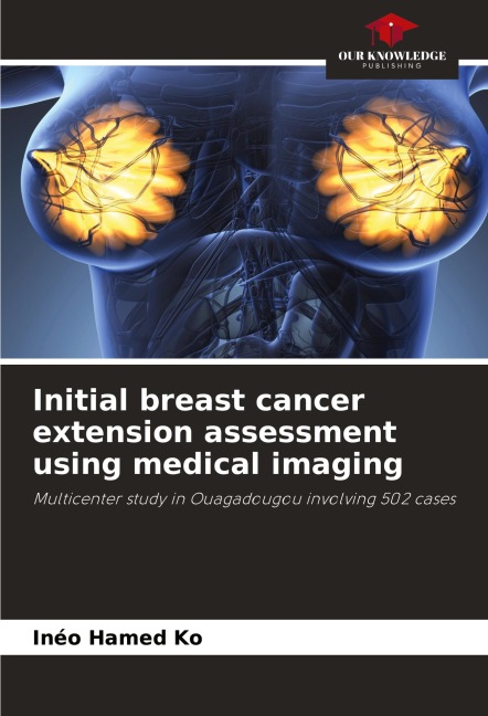Initial breast cancer extension assessment using medical imaging: Multicenter study in Ouagadougou involving 502 cases