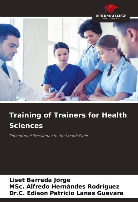 Training of Trainers for Health Sciences: Educational Excellence in the Health Field
