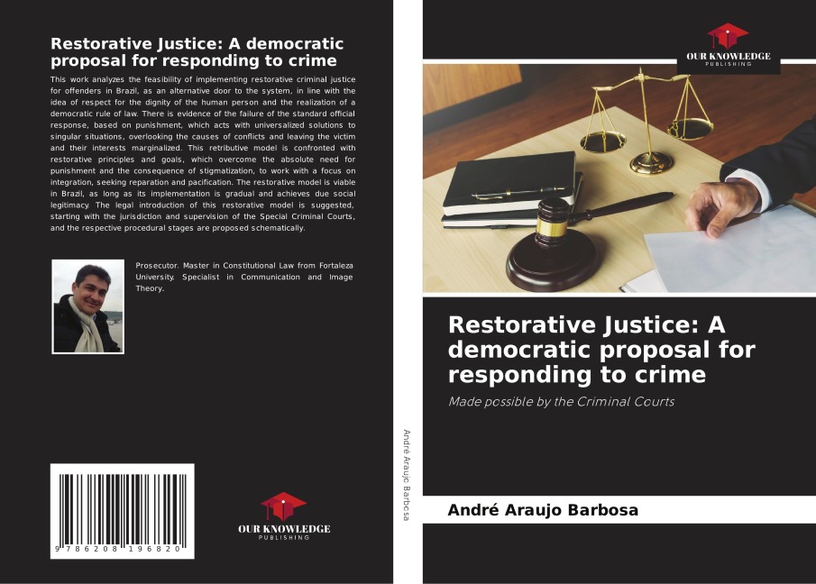 Restorative Justice: A democratic proposal for responding to crime: Made possible by the Criminal Courts