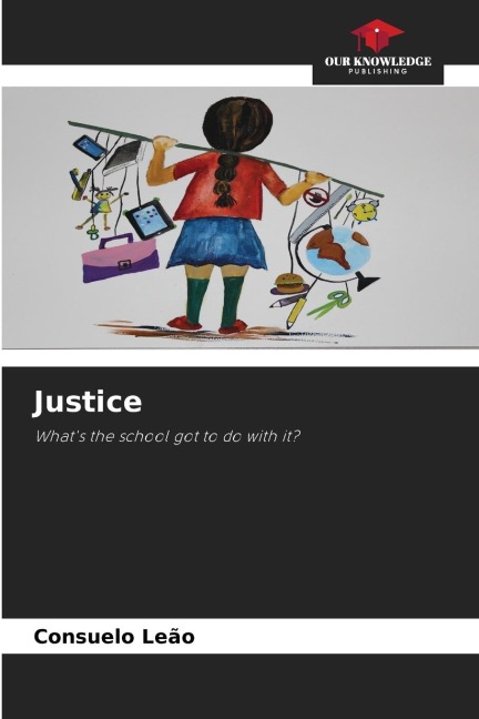 Justice: Whats the school got to do with it?
